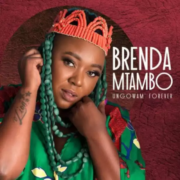 Brenda Mtambo - Ungowam’Forever